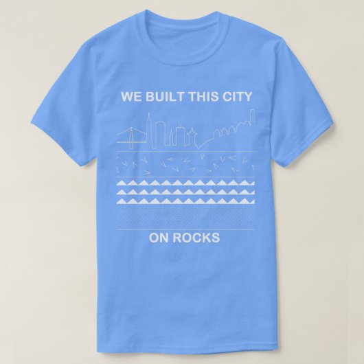 We bouwden deze stad op Rocks T-shirt (Design voorkant)