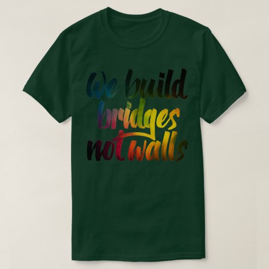 We bouwen bruggen en geen muren t-shirt (Design voorkant)