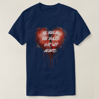 "We Break The Rules But Not Hearts" zippo aansteke T-shirt
