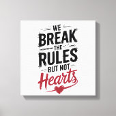 "We breken regels, geen harten - gedurfde typograf Canvas Afdruk (Voorkant)