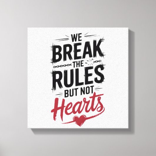 "We breken regels, geen harten - gedurfde typograf Canvas Afdruk (Voorkant)