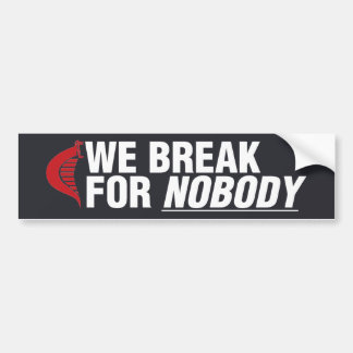 We breken voor niemand (sticker-zwart) bumpersticker