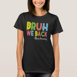 We brengen buschauffeurs terug naar school t-shirt