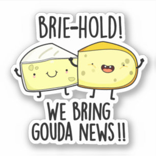 We brengen Gouda News Funny Cheese Pun mee Sticker
