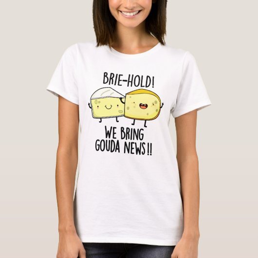 We brengen Gouda News Funny Cheese Pun mee T-shirt (Voorkant)
