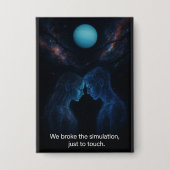 We Broke the Simulation  Button (Voorkant)