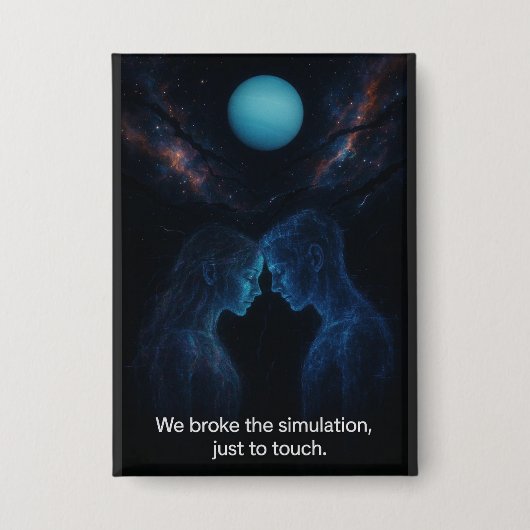 We Broke the Simulation  Button (Voorkant)