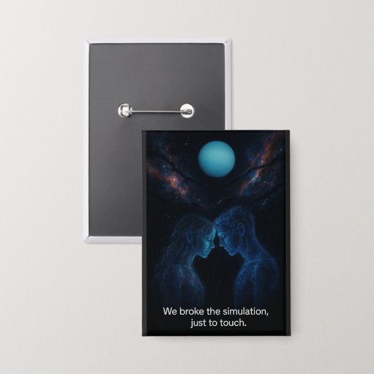 We Broke the Simulation  Button (Voorkant / Achterkant)