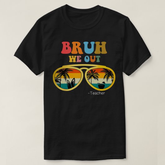 We Bruh Out Leraar Grappige Leraar Zomer T-shirt (Design voorkant)