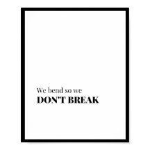 We buigen zodat we niet breken