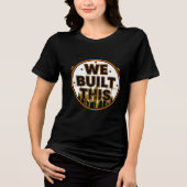 We Built This Labour Day Constructie T-Shirt (Voorkant)