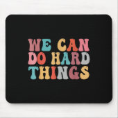 We Can Do Hard Things Groovy Retro Motivational Qu Muismat (Voorkant)