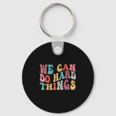 We Can Do Hard Things Groovy Retro Motivational Qu Sleutelhanger (Voorkant)