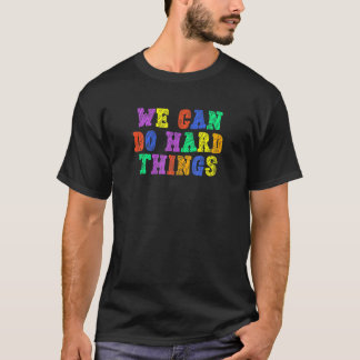 We Can Do Hard-Things Leraar Terug naar School T-shirt