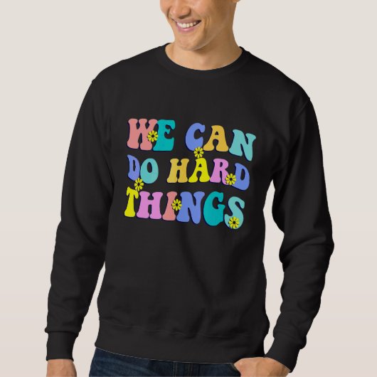 We Can Do Hard Things Leraar Terug naar School Trui (Voorkant)