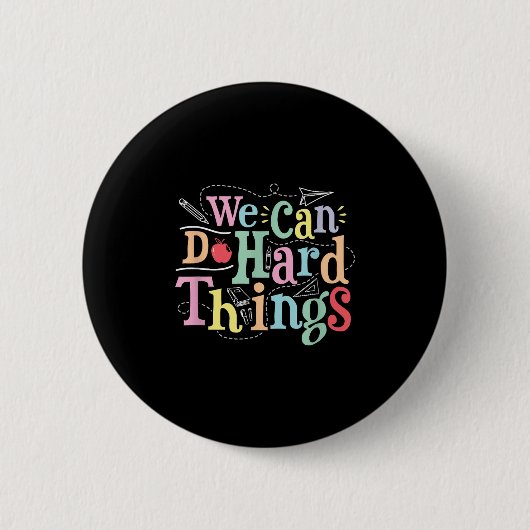 We Can Do Hard Things Motivational Education Schoo Ronde Button 5,7 Cm (Voorkant)