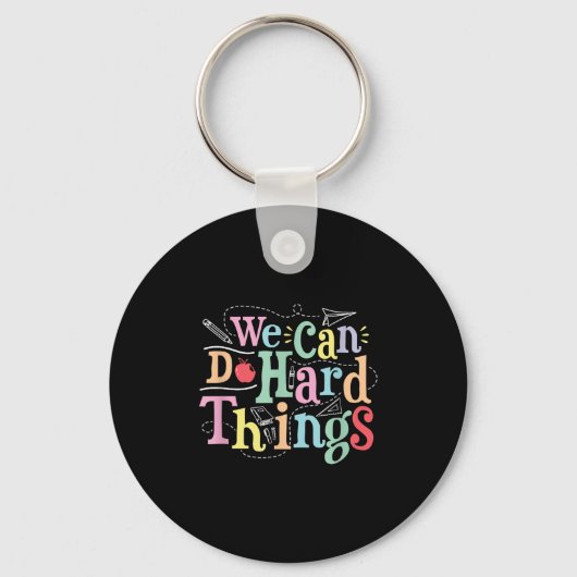 We Can Do Hard Things Motivational Education Schoo Sleutelhanger (Voorkant)