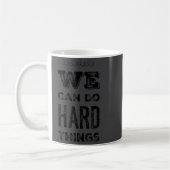We Can Do Hard Things Motivational Insrational Tea Koffiemok (Links)