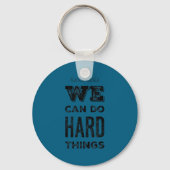 We Can Do Hard Things Motivational Insrational Tea Sleutelhanger (Voorkant)
