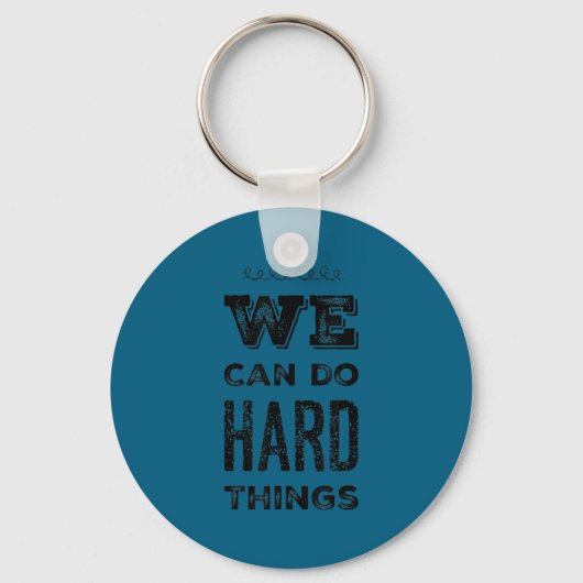 We Can Do Hard Things Motivational Insrational Tea Sleutelhanger (Voorkant)