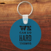 We Can Do Hard Things Motivational Insrational Tea Sleutelhanger (Voorkant)
