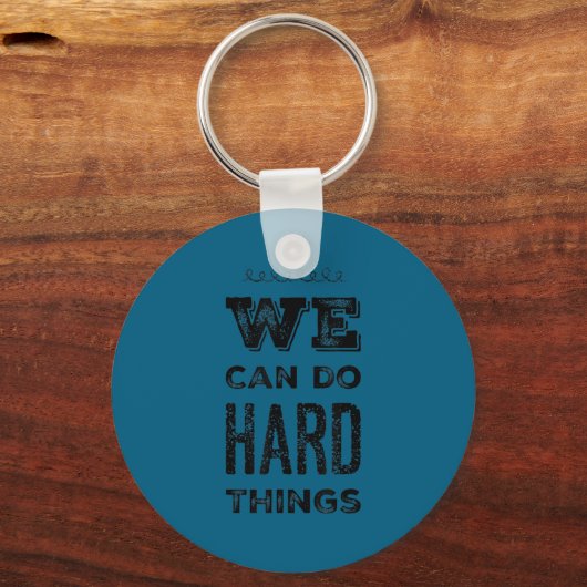 We Can Do Hard Things Motivational Insrational Tea Sleutelhanger (Voorkant)