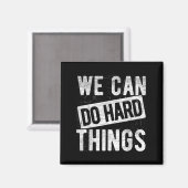 We Can Do Hard Things Motivational Quote Sitivity  Magneet (Voorkant / Achterkant)