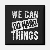 We Can Do Hard Things Motivational Quote Sitivity  Magneet (Voorkant)