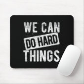 We Can Do Hard Things Motivational Quote Sitivity  Muismat (Met muis)
