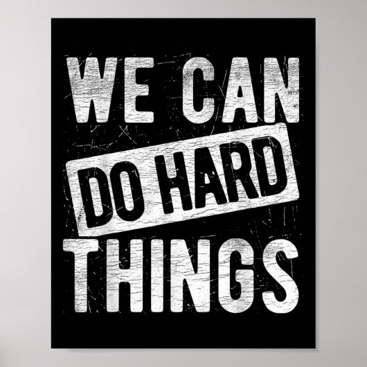 We Can Do Hard Things Motivational Quote Sitivity  Poster (Voorkant)