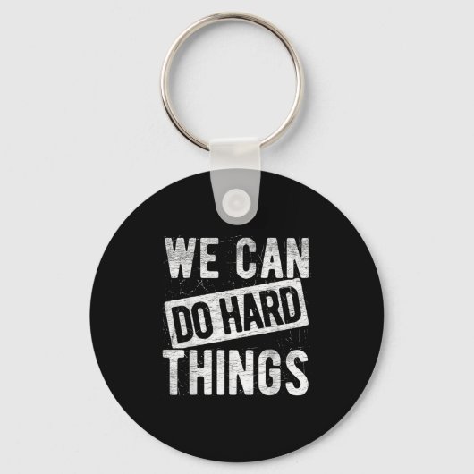 We Can Do Hard Things Motivational Quote Sitivity  Sleutelhanger (Voorkant)