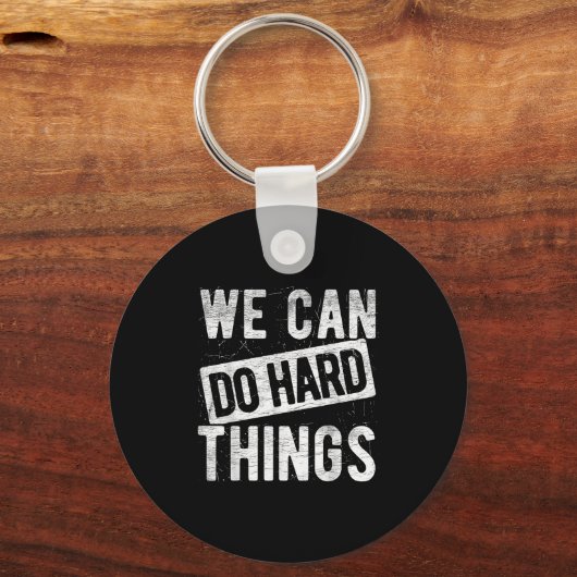 We Can Do Hard Things Motivational Quote Sitivity  Sleutelhanger (Voorkant)
