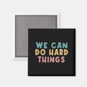 We Can Do Hard Things Motivational Teacher  Magneet (Voorkant / Achterkant)