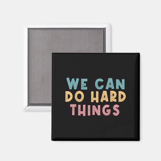 We Can Do Hard Things Motivational Teacher Magneet (Voorkant / Achterkant)