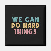 We Can Do Hard Things Motivational Teacher  Magneet (Voorkant)