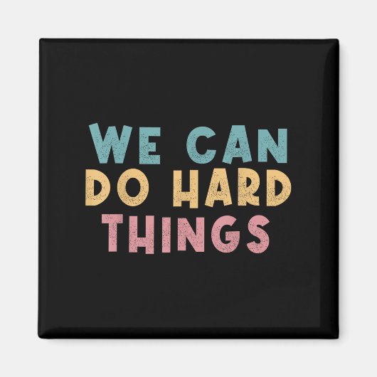 We Can Do Hard Things Motivational Teacher  Magneet (Voorkant)