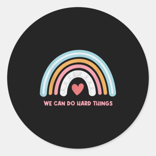 We Can Do Hard Things Motivational Teacher Rainbow Ronde Sticker (Voorkant)