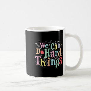 We Can Do Hard Things Motiverend Onderwijs School Koffiemok