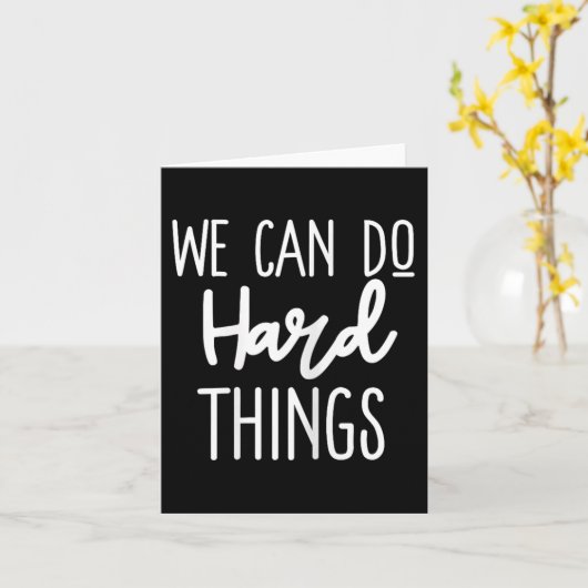 We Can Do Hard Things Sitive Message Motivational  Kaart (Gele Bloem)
