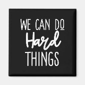 We Can Do Hard Things Sitive Message Motivational  Magneet (Voorkant)