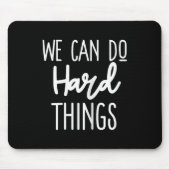 We Can Do Hard Things Sitive Message Motivational  Muismat (Voorkant)