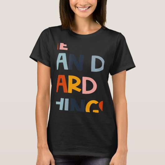 We Can Do Hard Things Teacher Back to School Teach T-shirt (Voorkant)