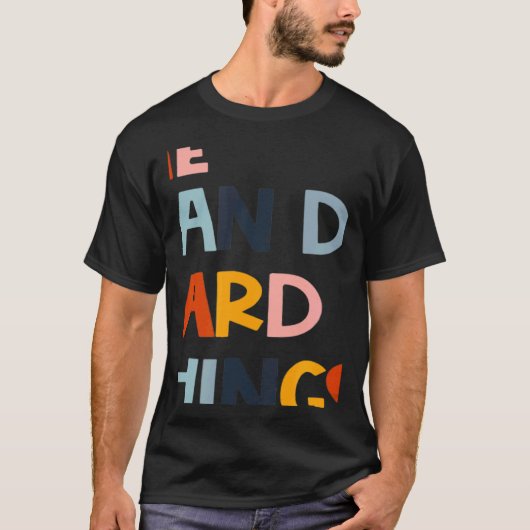 We Can Do Hard Things Teacher Back to School Teach T-shirt (Voorkant)