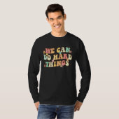 We Can Do Hard Things Teacher Student Back to Scho T-shirt (Voorkant volledig)