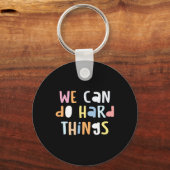We Can Do Hard-things Vrouwen Leraar Ck Naar Schoo Sleutelhanger (Voorkant)