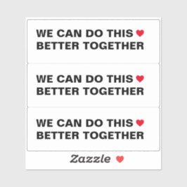 We Can Do This Better Together Citaat Sticker