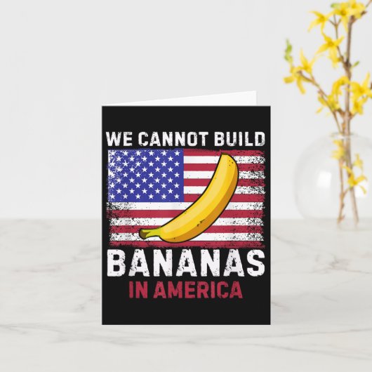 We Cannot Build Bananas In America - Funny  Kaart (Gele Bloem)