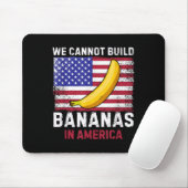 We Cannot Build Bananas In America - Funny  Muismat (Met muis)