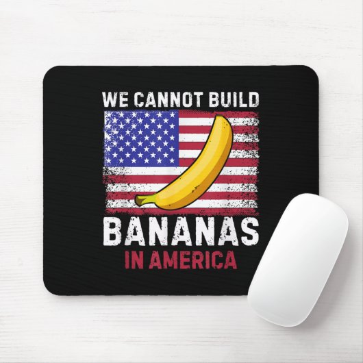 We Cannot Build Bananas In America - Funny  Muismat (Met muis)