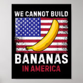 We Cannot Build Bananas In America - Funny  Poster (Voorkant)